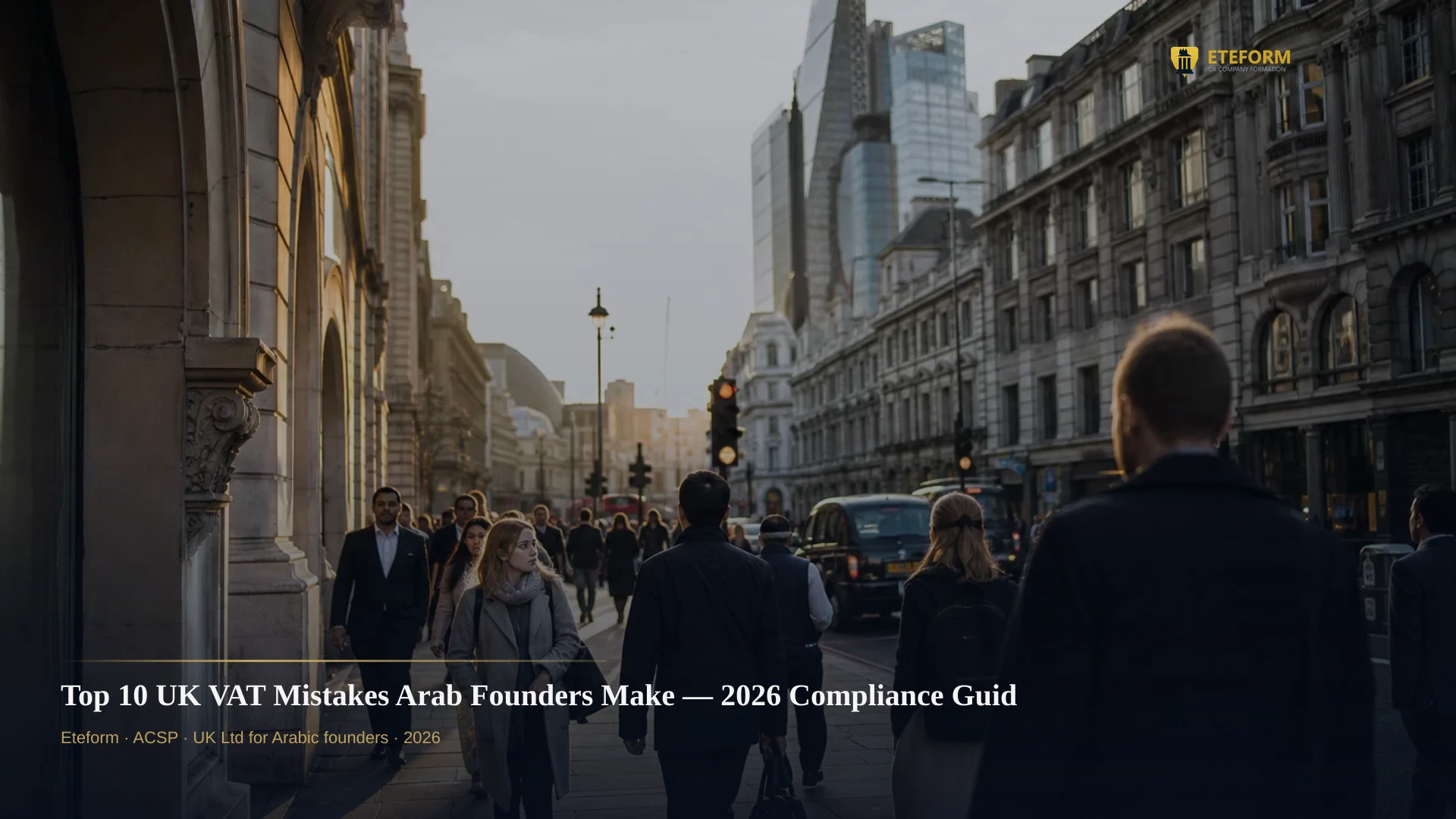 Top 10 UK VAT Mistakes Arab Founders Make — 2026 Compliance Guide