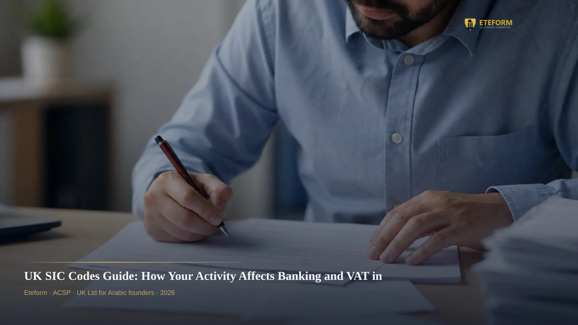 UK SIC Codes Guide: How Your Activity Affects Banking and VAT in 2026