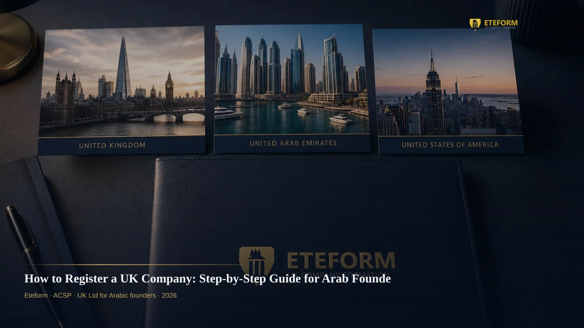 How to Register a UK Company: Step-by-Step Guide for Arab Founders 2026