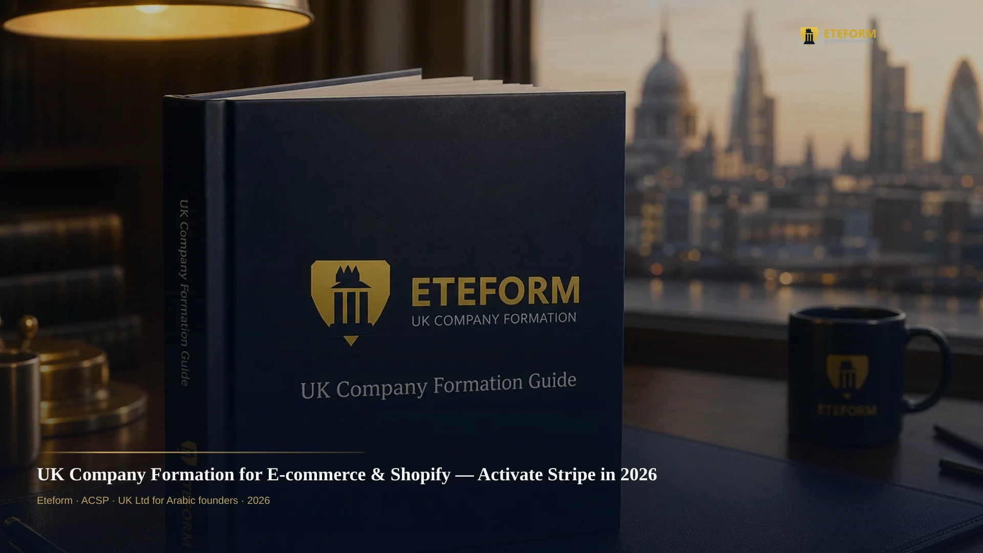 UK Company Formation for E-commerce & Shopify — Activate Stripe in 2026