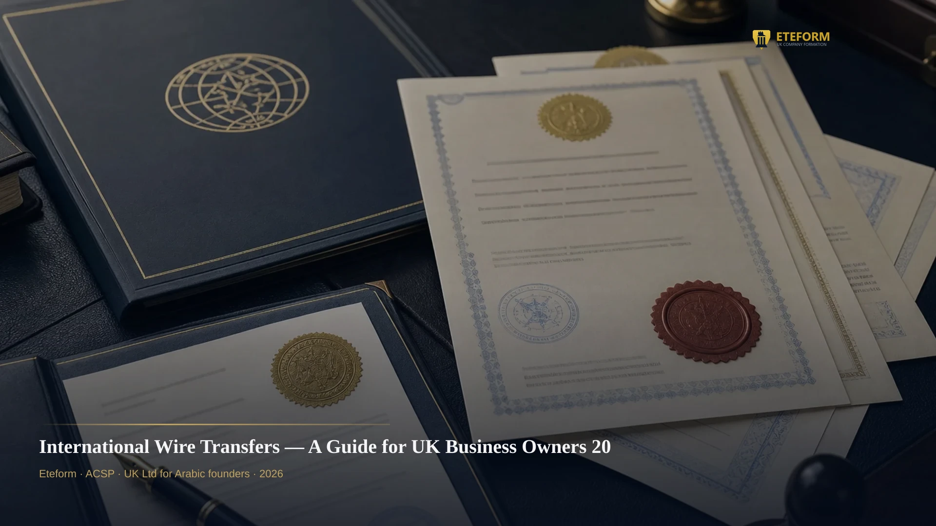 International Wire Transfers — A Guide for UK Business Owners 2026