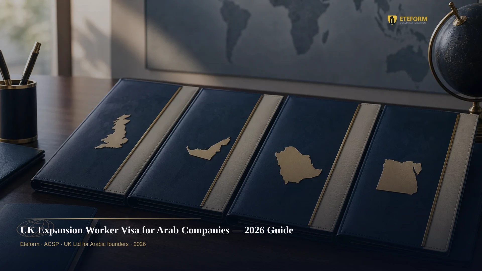 UK Expansion Worker Visa for Arab Companies — 2026 Guide