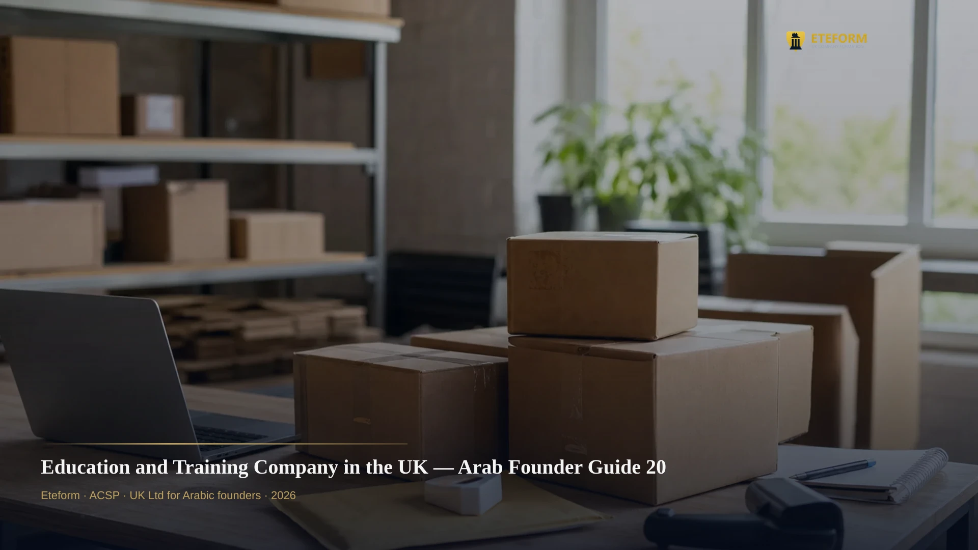 Education and Training Company in the UK — Arab Founder Guide 2026